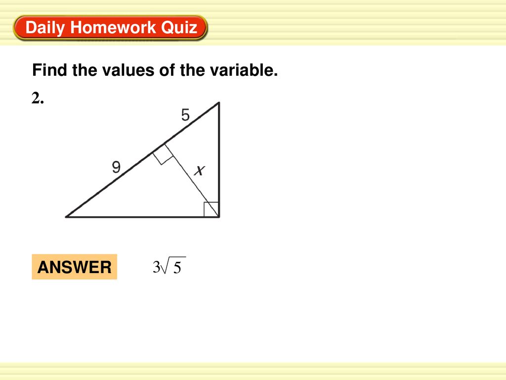 Daily Homework Quiz 2. Find the values of the variable. ANSWER 3 5