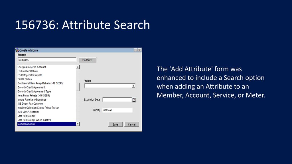 156736: Attribute Search The Add Attribute form was enhanced to include a Search option.