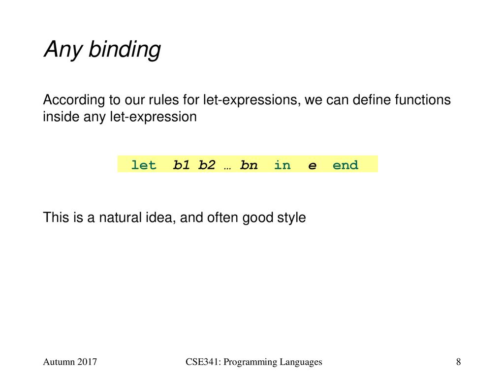 CSE341: Programming Languages Lecture 3 Local Bindings; Options ...