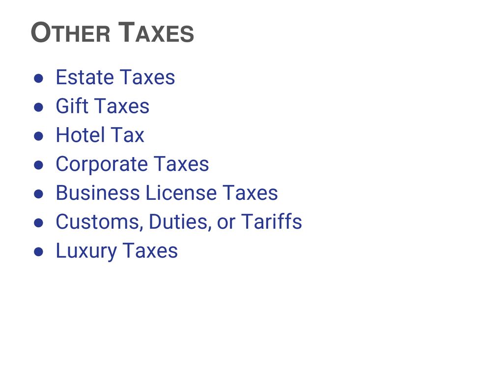 Other Taxes Estate Taxes Gift Taxes Hotel Tax Corporate Taxes