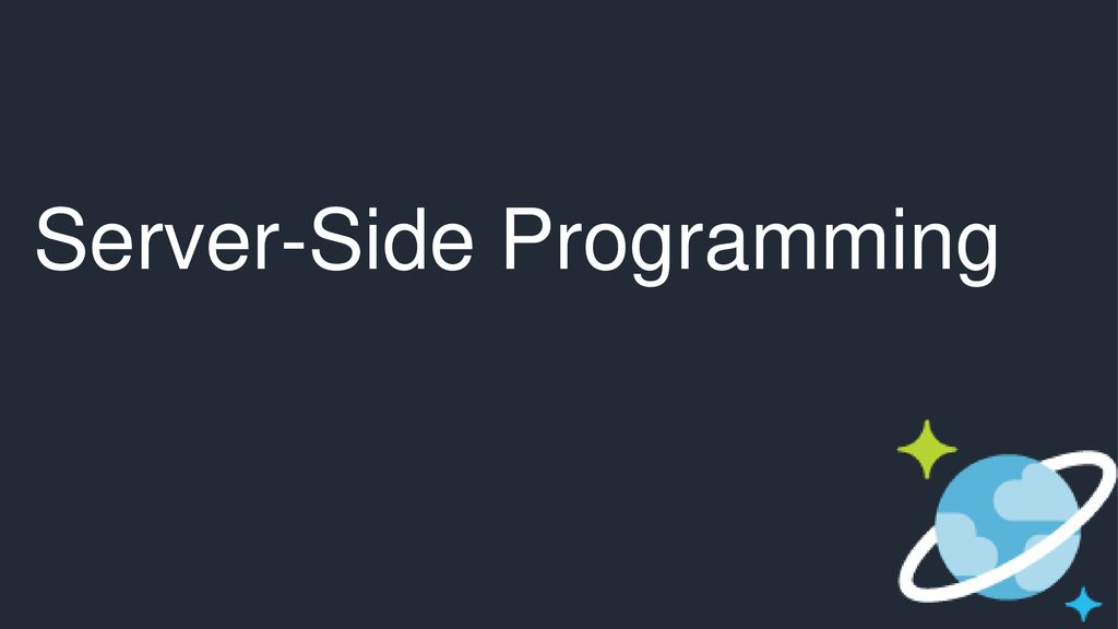 Server-Side Programming - ppt download