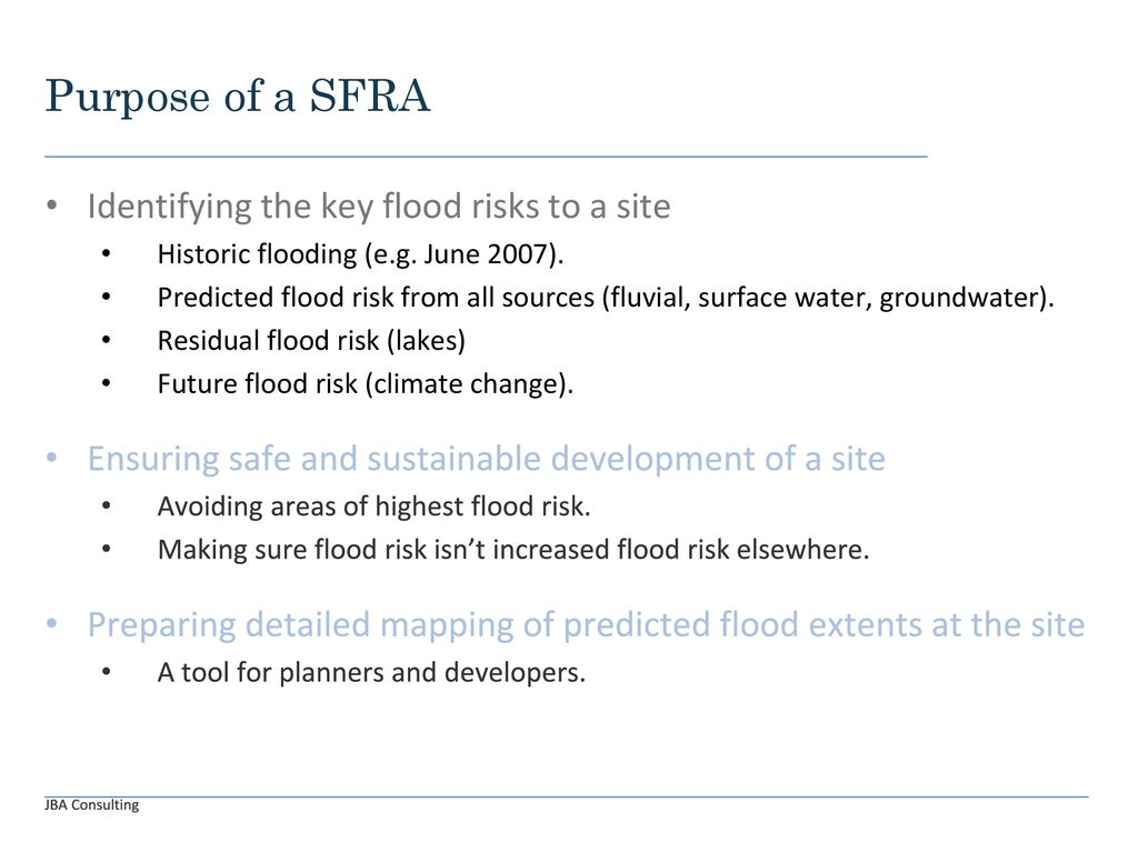 Purpose of a SFRA Identifying the key flood risks to a site