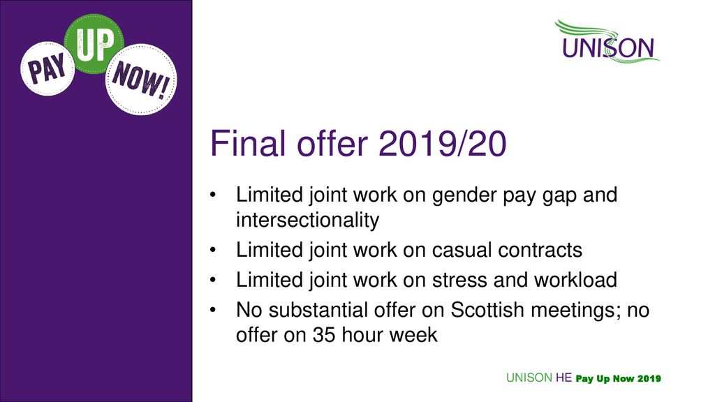 Final offer 2019/20 Limited joint work on gender pay gap and intersectionality. Limited joint work on casual contracts.