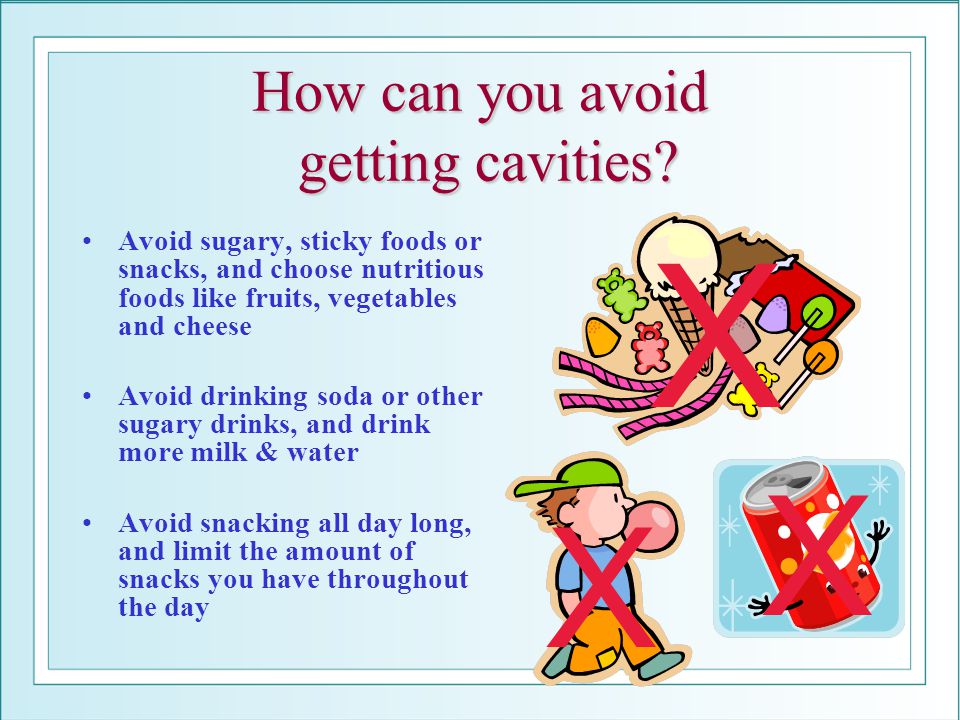 How can you avoid getting cavities