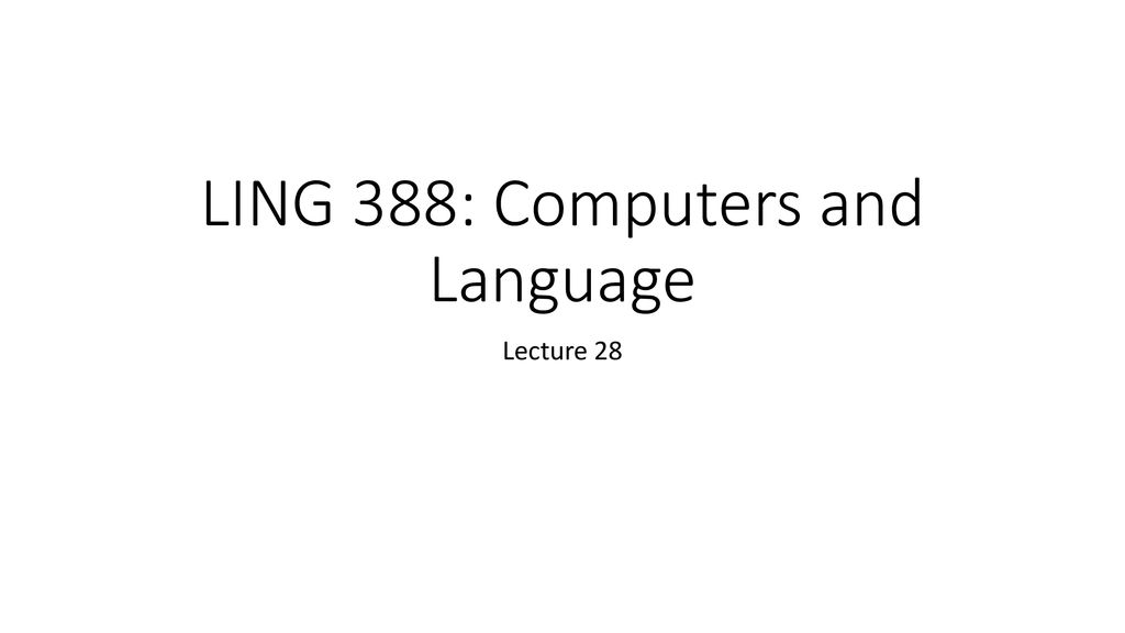 LING 388: Computers and Language - ppt download