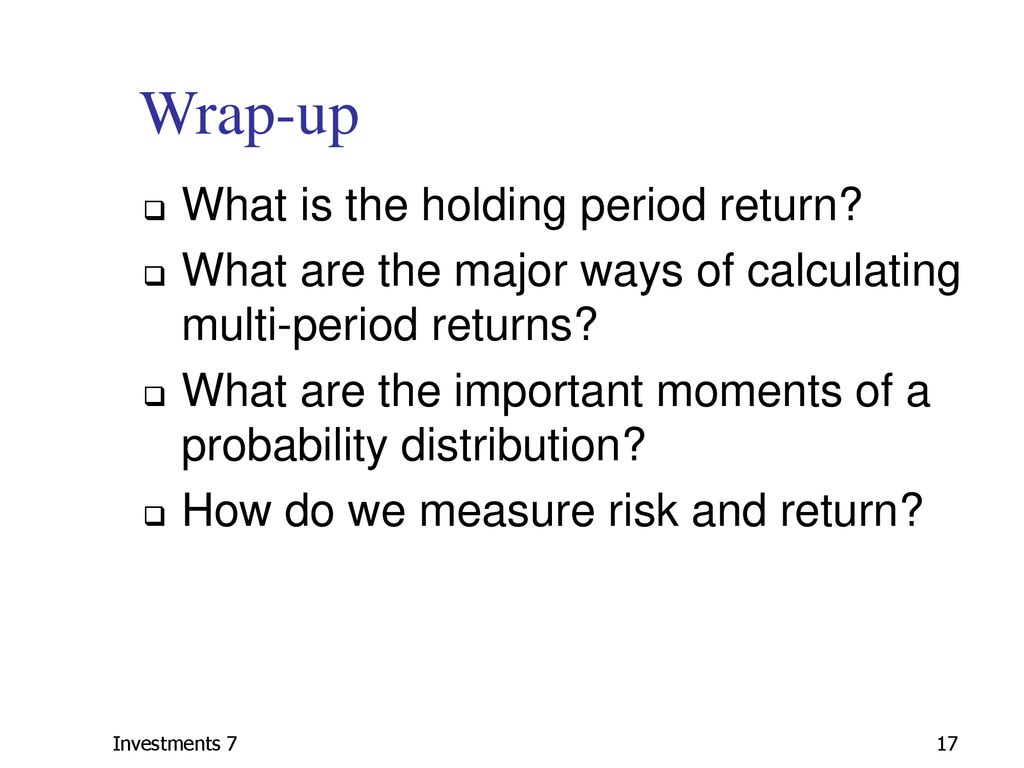 Wrap-up What is the holding period return