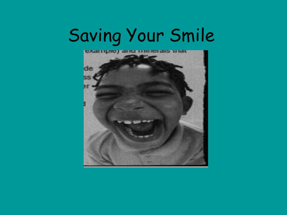 Saving Your Smile I am a dental hygiene major and that is why I am so interested in teeth.