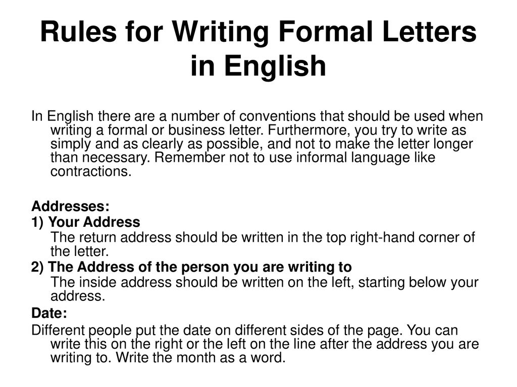 Write your address. Rules of Letter writing. Write a Letter правило. The Rules of writing Formal Letters. Writing a Formal Letter.