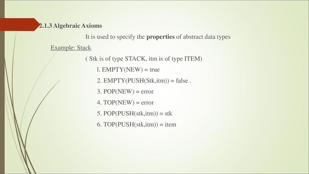 It is used to specify the properties of abstract data types