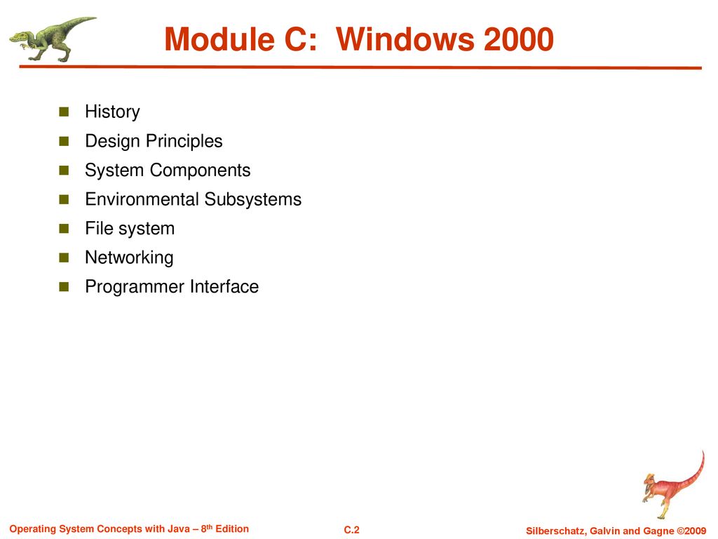 Module C: Windows 2000 History Design Principles System Components