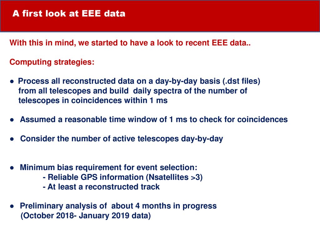 A first look at EEE data With this in mind, we started to have a look to recent EEE data.. Computing strategies: