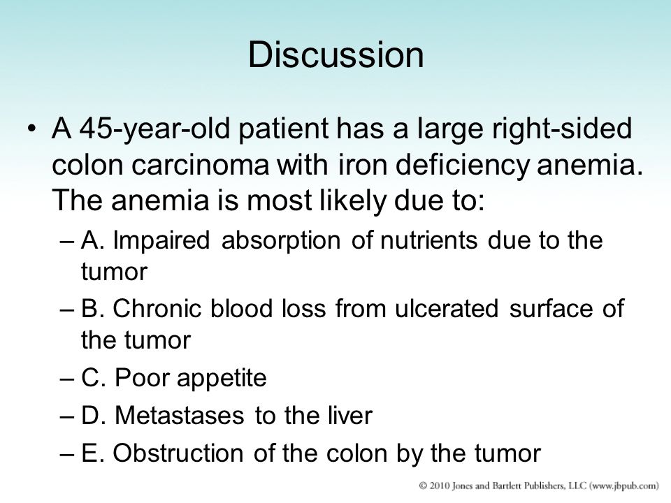 Discussion A 45-year-old patient has a large right-sided colon carcinoma with iron deficiency anemia. The anemia is most likely due to: