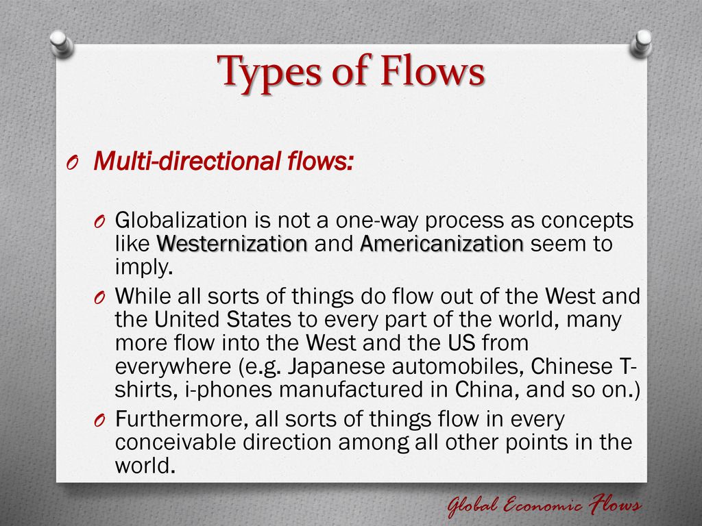 Types of Flows Multi-directional flows: