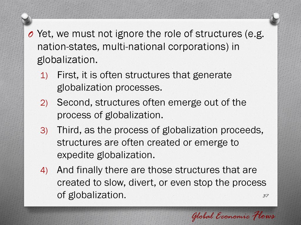 Yet, we must not ignore the role of structures (e. g