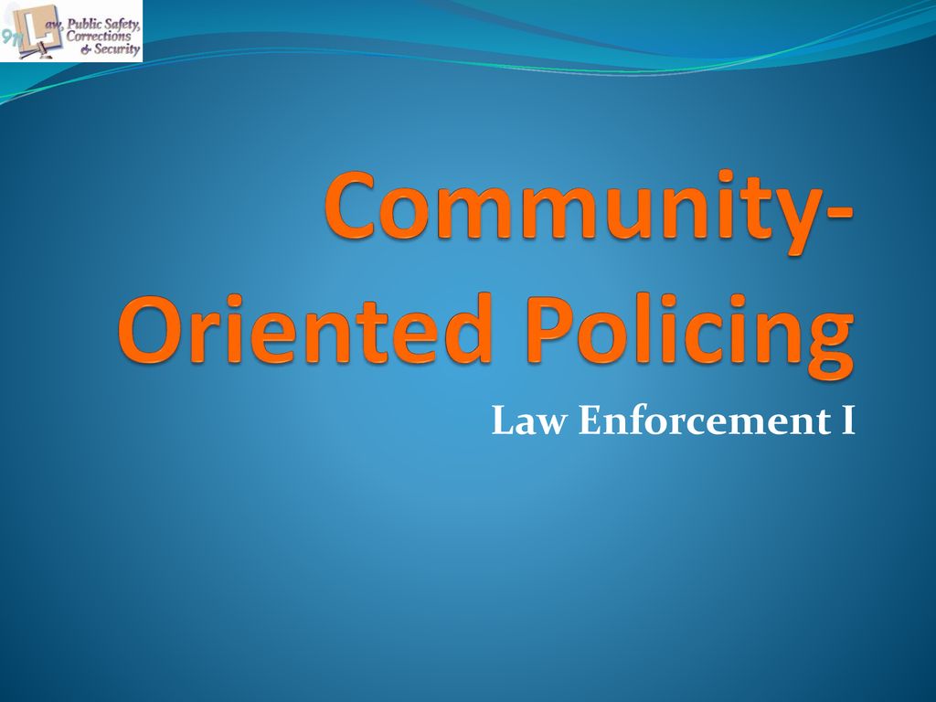 Community Oriented Policing Ppt Download community-oriented-policing-ppt-download