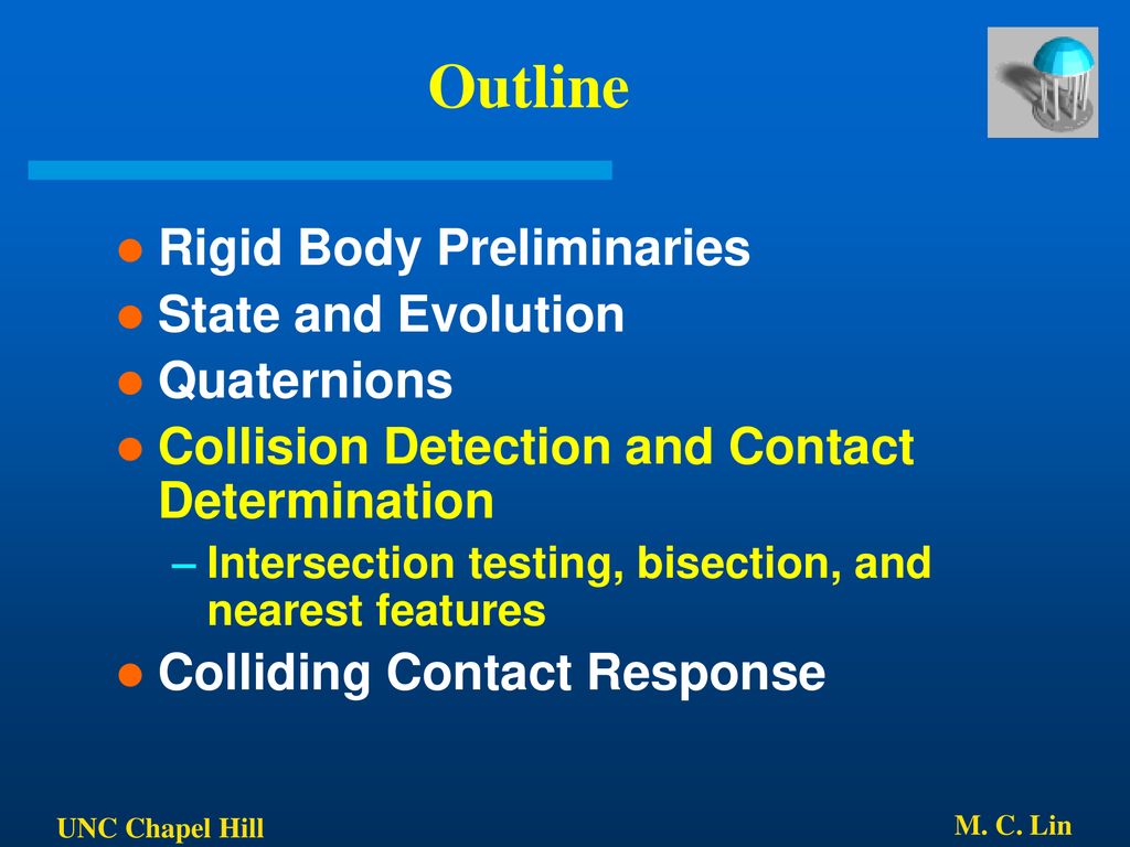 Outline Rigid Body Preliminaries State and Evolution Quaternions