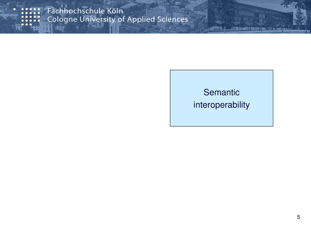 Semantic interoperability 5