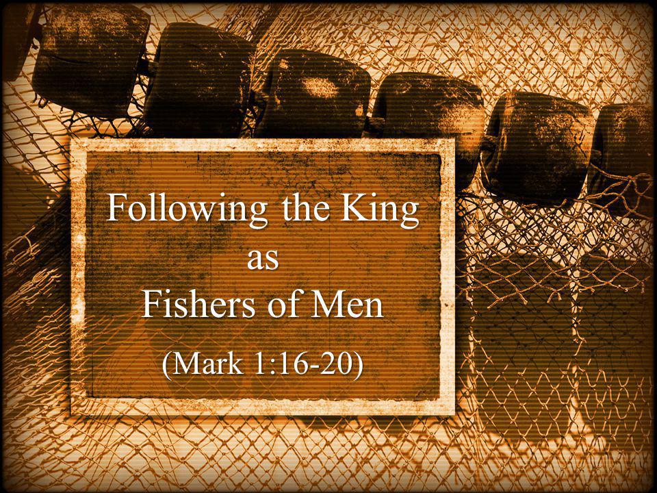 Following the King as Fishers of Men
