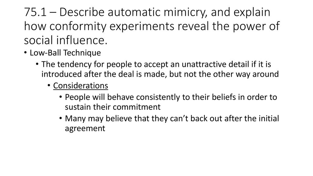75.1 – Describe automatic mimicry, and explain how conformity experiments  reveal the power of social influence. Conformity is a change in behavior  due. - ppt download