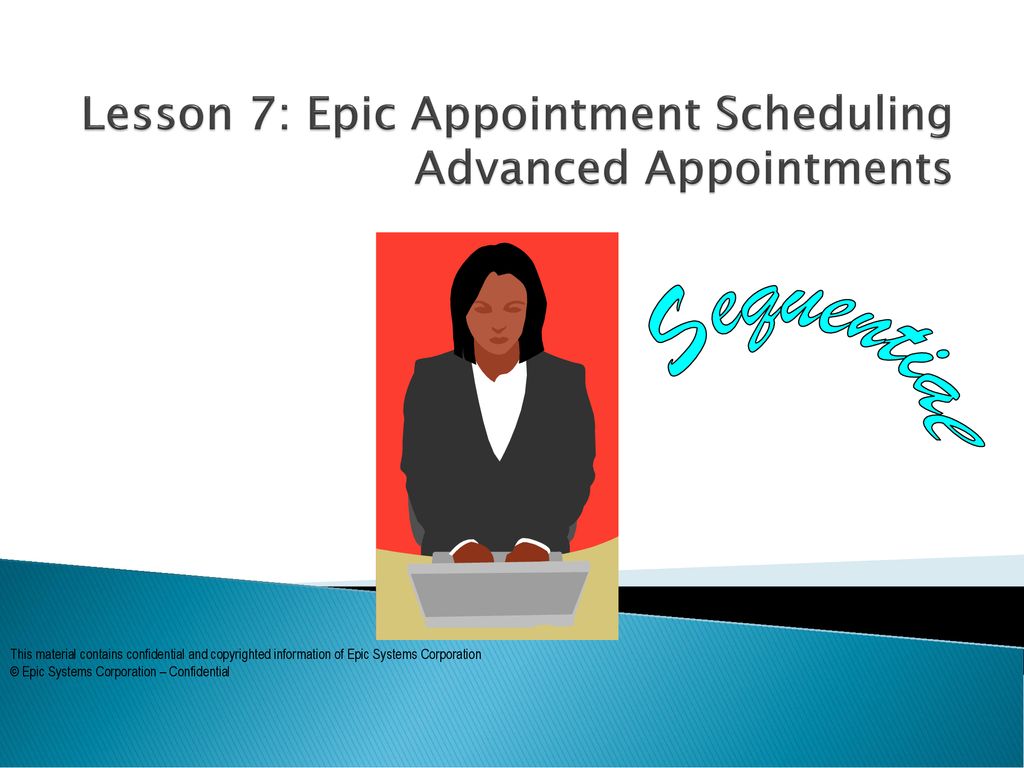 Lesson 7: Epic Appointment Scheduling Advanced Appointments