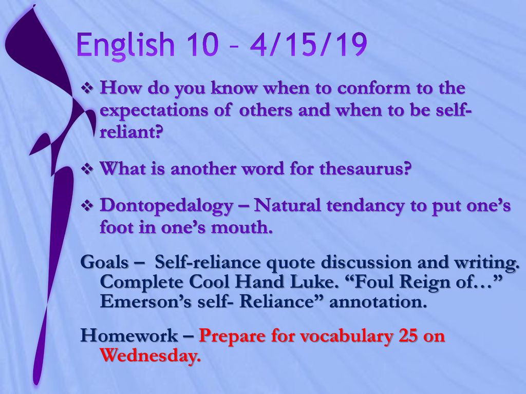 English 10 4/15/19 How do you know when to conform to the