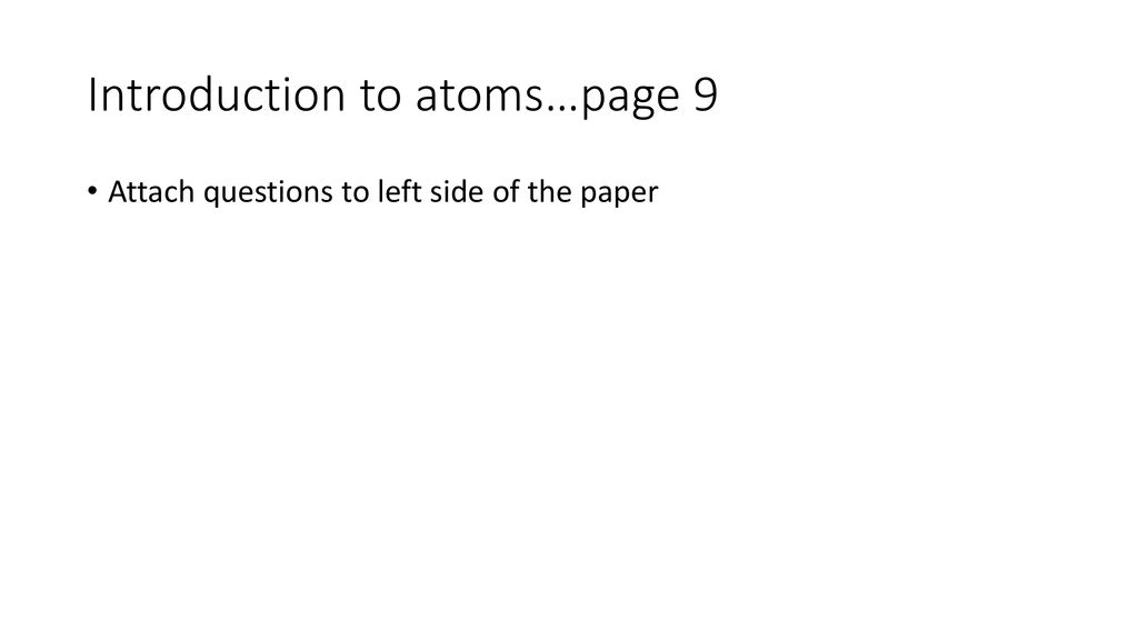 Introduction to atoms…page 9