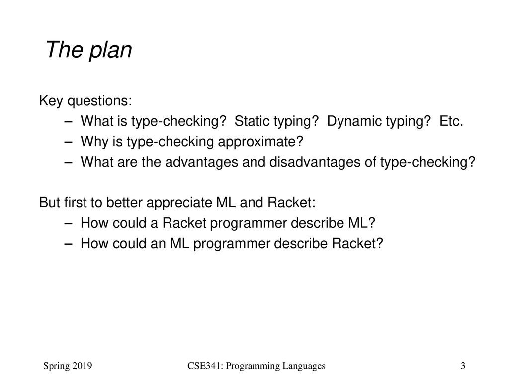CSE341: Programming Languages Lecture 18 Static vs. Dynamic Typing ...