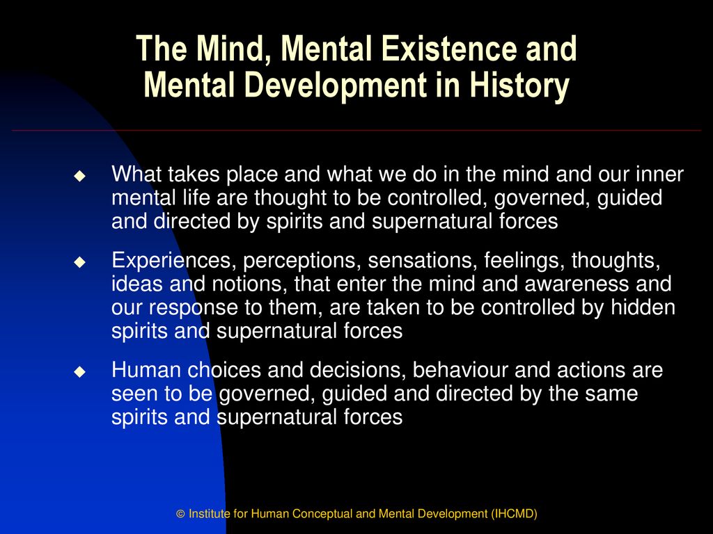 The Mind, Mental Existence and Mental Development in History