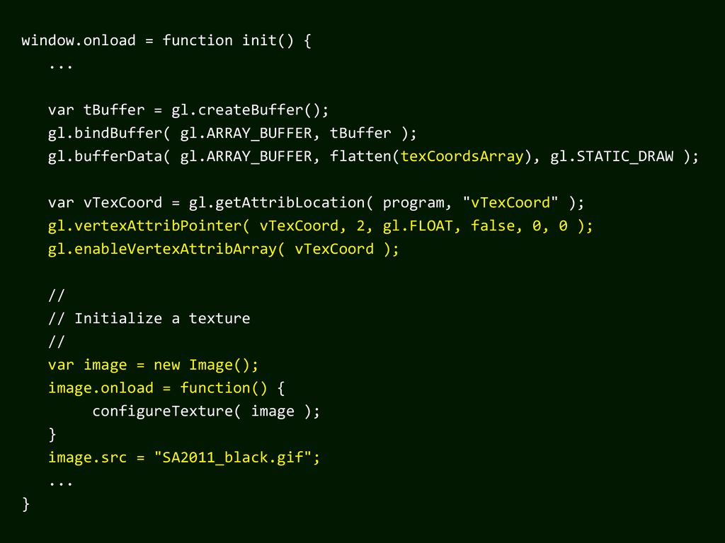 window. onload = function init() {. var tBuffer = gl