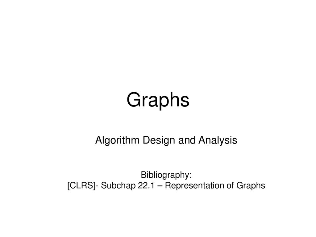 Graphs Algorithm Design and Analysis Bibliography: - ppt download