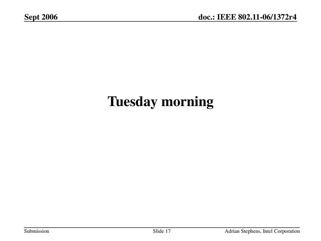 Sept 2006 Tuesday morning Adrian Stephens, Intel Corporation