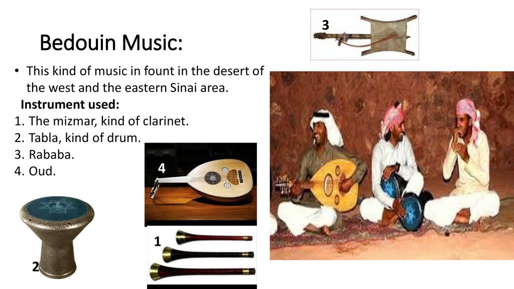 Bedouin Music: 3. This kind of music in fount in the desert of the west and the eastern Sinai area.