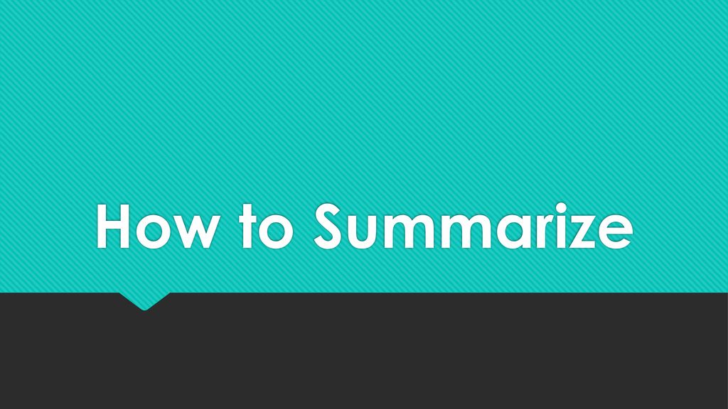 How To Summarize Ppt Download how-to-summarize-an-overview-a-summary-is-a-brief-explanation-of-a