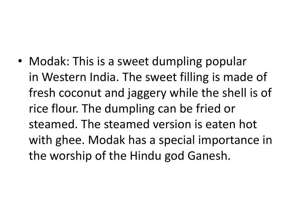 Modak: This is a sweet dumpling popular in Western India