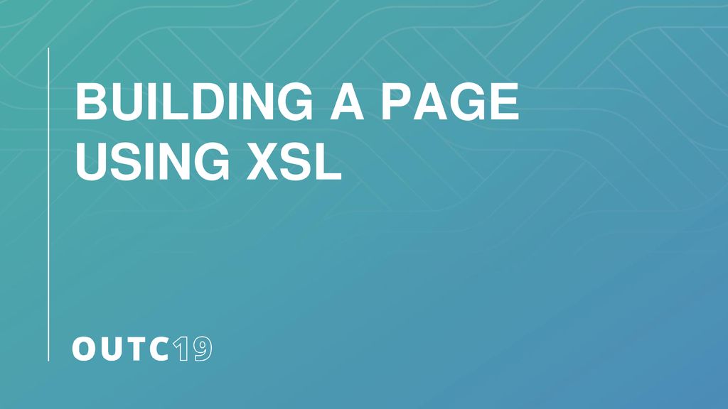 BUILDING A PAGE USING XSL