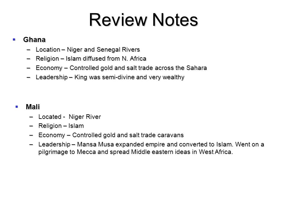 Review Notes Ghana Mali Location – Niger and Senegal Rivers