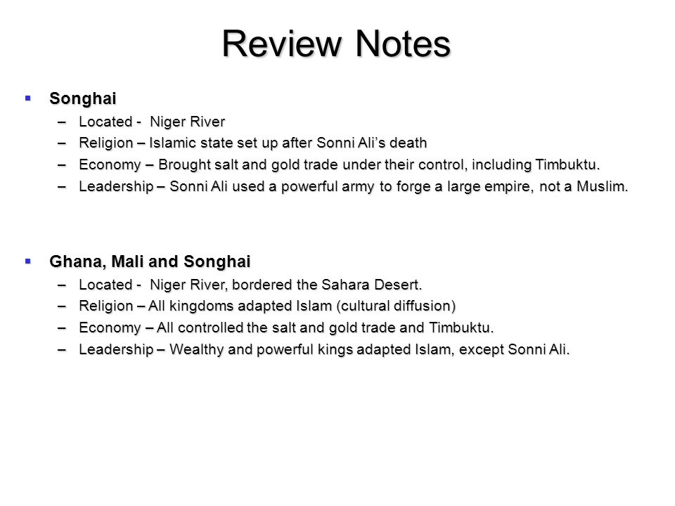 Review Notes Songhai Ghana, Mali and Songhai Located - Niger River