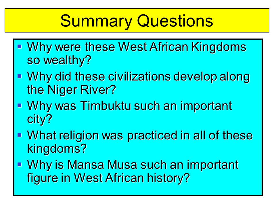 Summary Questions Why were these West African Kingdoms so wealthy