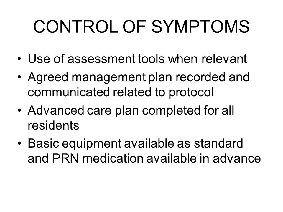 CONTROL OF SYMPTOMS Use of assessment tools when relevant