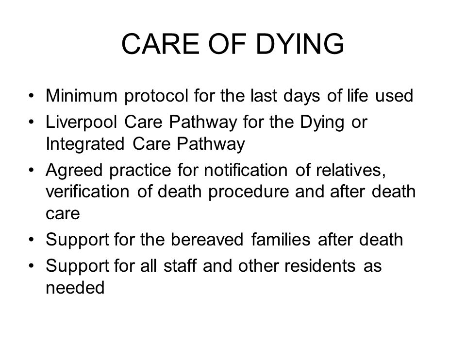 CARE OF DYING Minimum protocol for the last days of life used