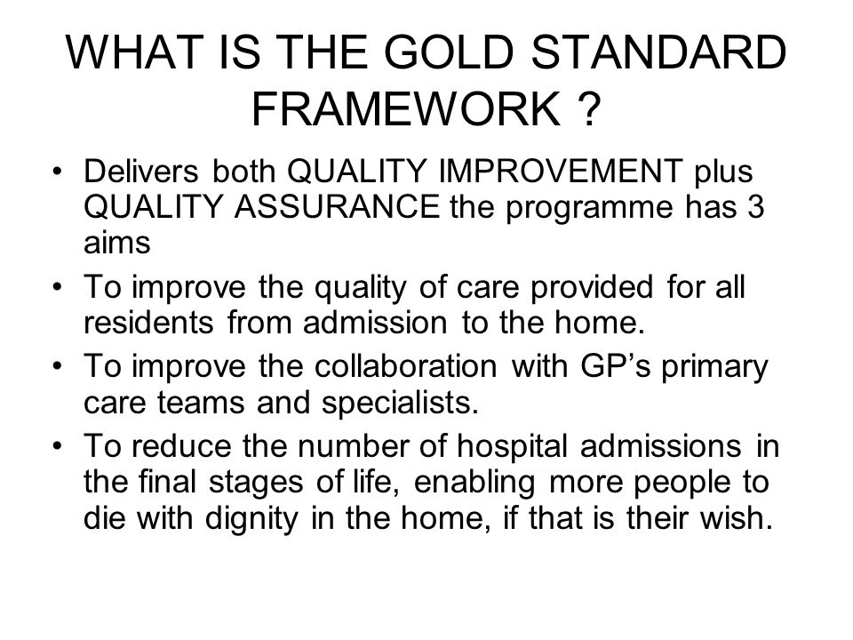 WHAT IS THE GOLD STANDARD FRAMEWORK