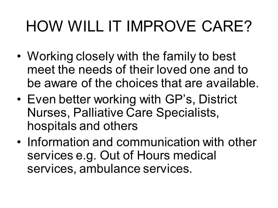HOW WILL IT IMPROVE CARE
