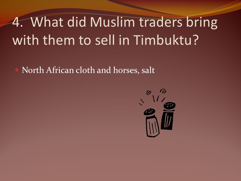 4. What did Muslim traders bring with them to sell in Timbuktu