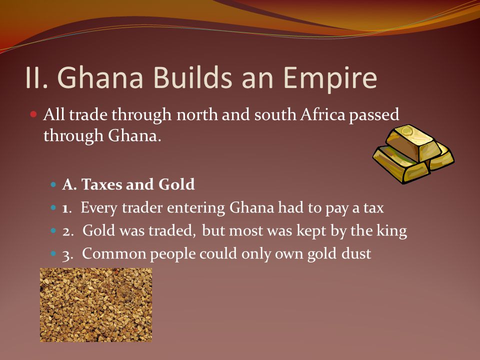 II. Ghana Builds an Empire