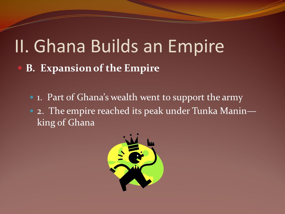 II. Ghana Builds an Empire