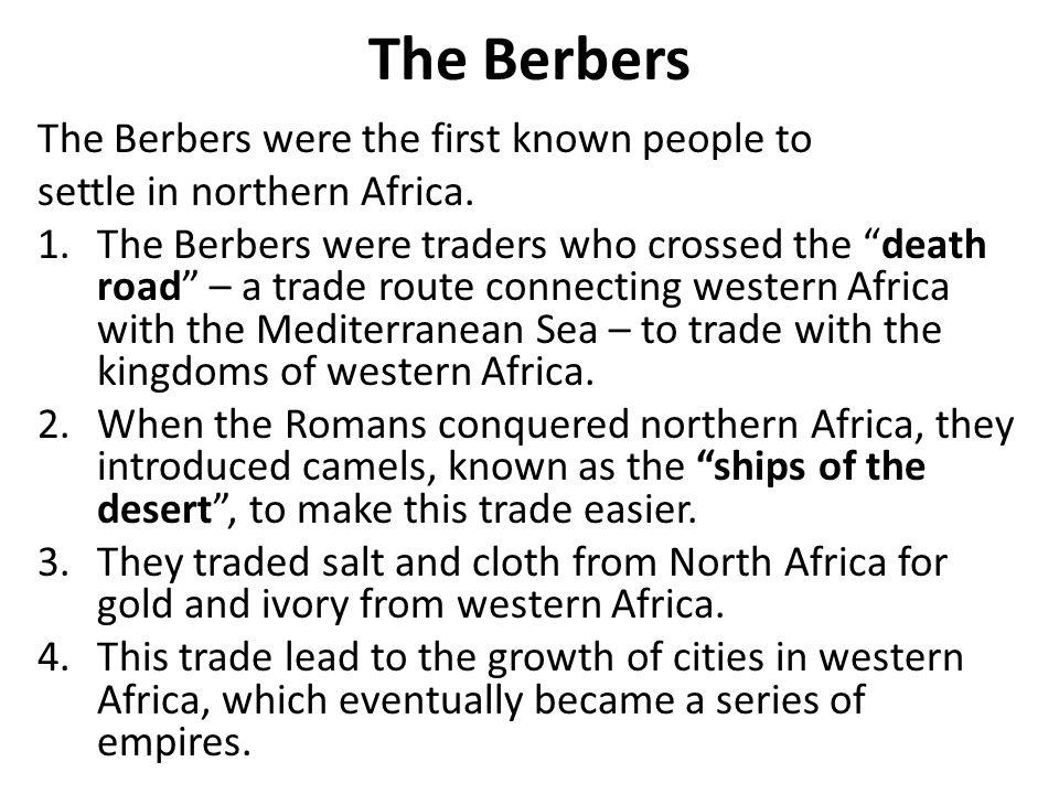 The Berbers The Berbers were the first known people to