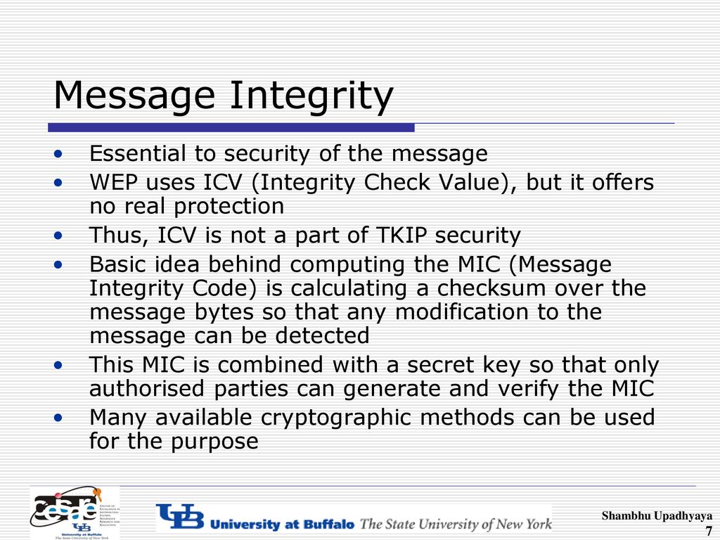 Message Integrity Essential to security of the message