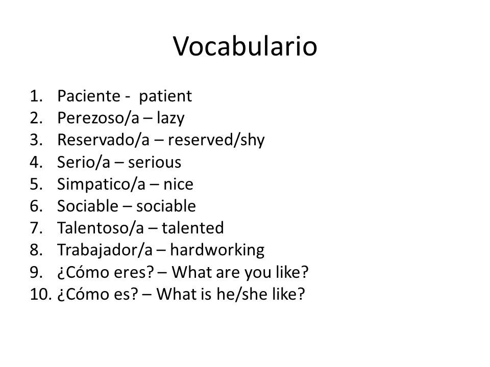 Vocabulario Paciente - patient Perezoso/a – lazy