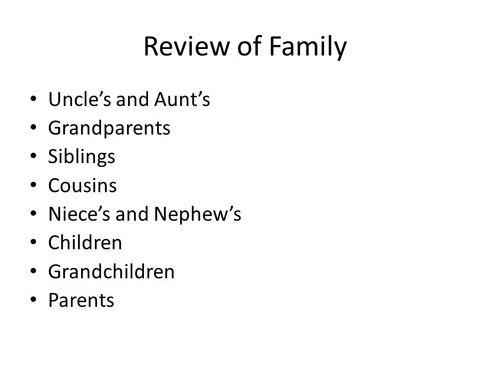 Review of Family Uncle’s and Aunt’s Grandparents Siblings Cousins
