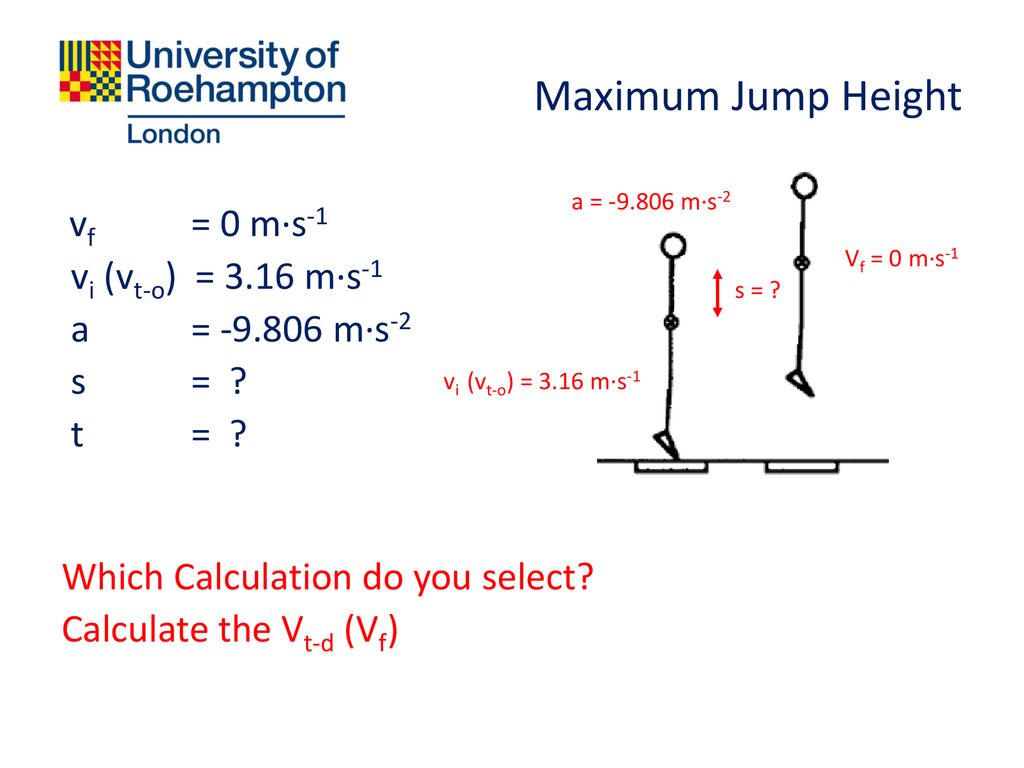 Vertical Velocity To Vf Vt O Vi Vt D M S 1 A S T 0 56 Seconds Mass 88 Kg Total Impulse 763 N S Bw Impulse N S Jump Ppt Download